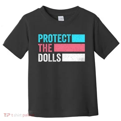 Protect The Dolls Toddler T-Shirt