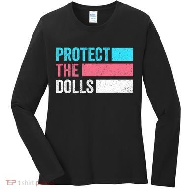 Protect The Dolls  Women's Long Sleeve Shirt