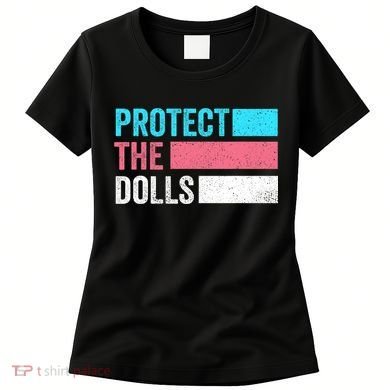 Protect The Dolls  Women's T-Shirt