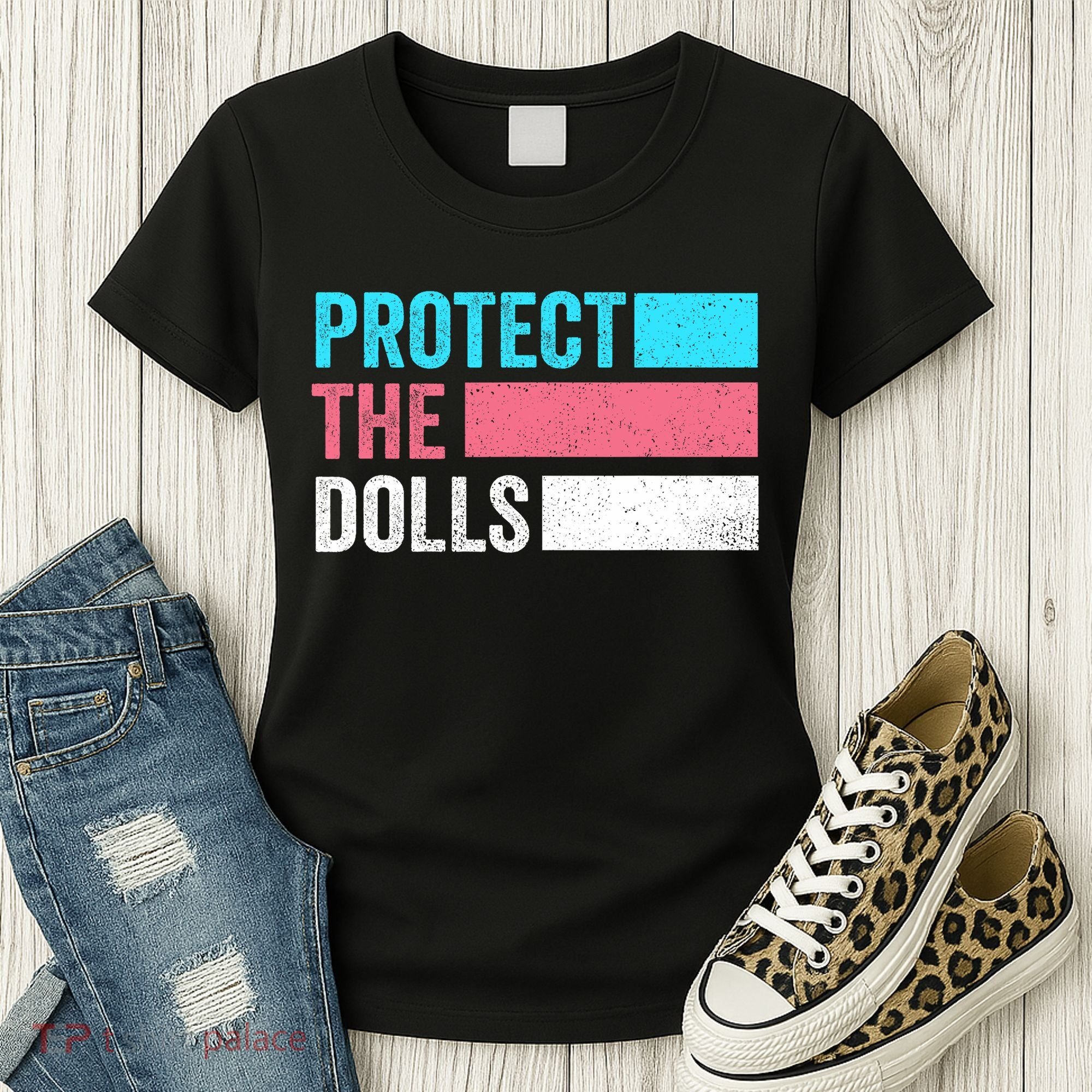 Protect The Dolls  Women's T-Shirt