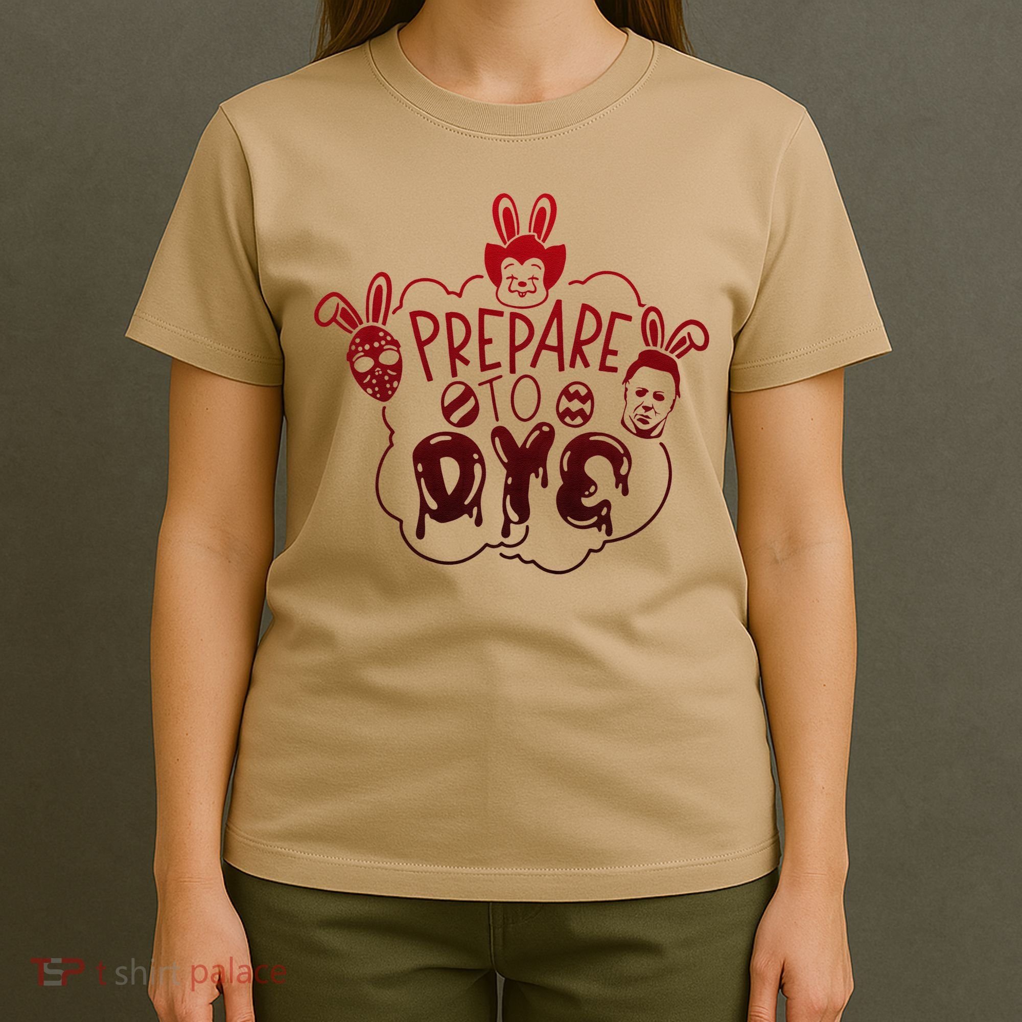 Prepare To Dye Horror Easter Day Movie Eggs Hunting Bunny T-Shirt