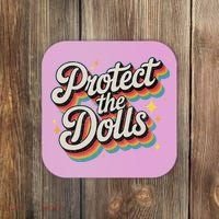 Protect The Dolls Coaster thumb 0