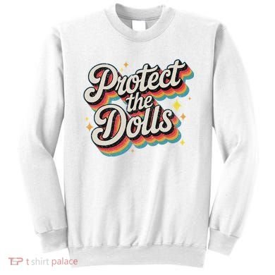Protect The Dolls Sweatshirt