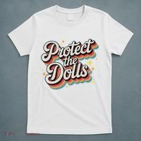 Protect The Dolls T-Shirt thumb 5