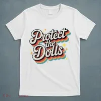 Protect The Dolls T-Shirt thumb 5