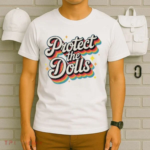 Protect The Dolls T-Shirt