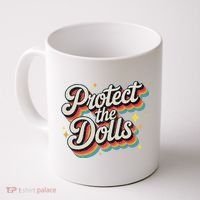Protect The Dolls Coffee Mug thumb 0