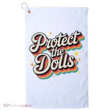 Protect The Dolls Golf Towel