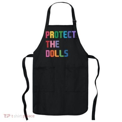 Protect The Dolls Apron