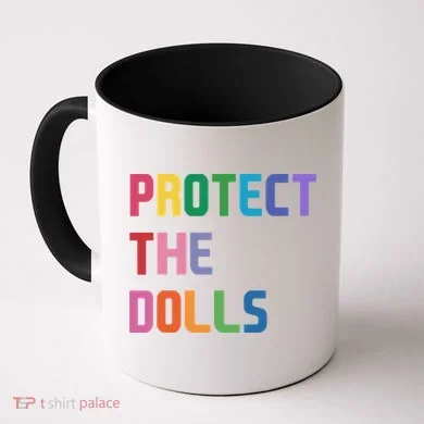 Protect The Dolls Coffee Mug