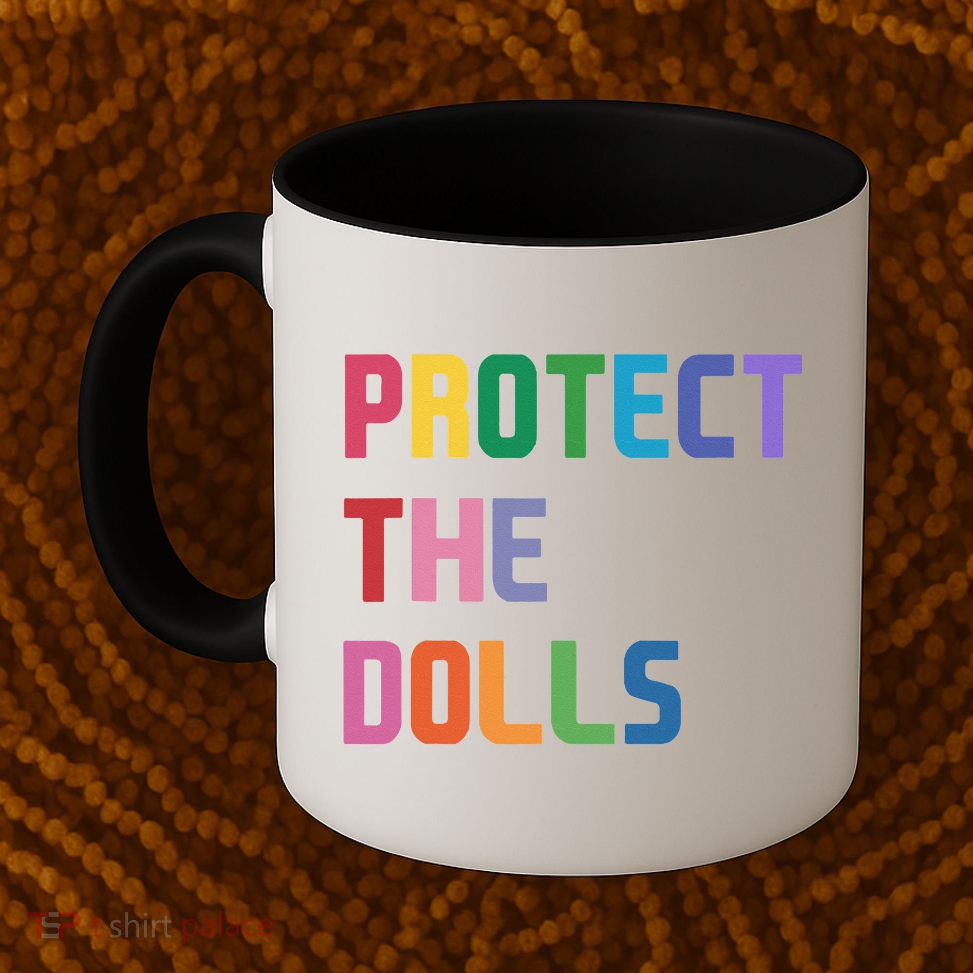 Protect The Dolls Coffee Mug
