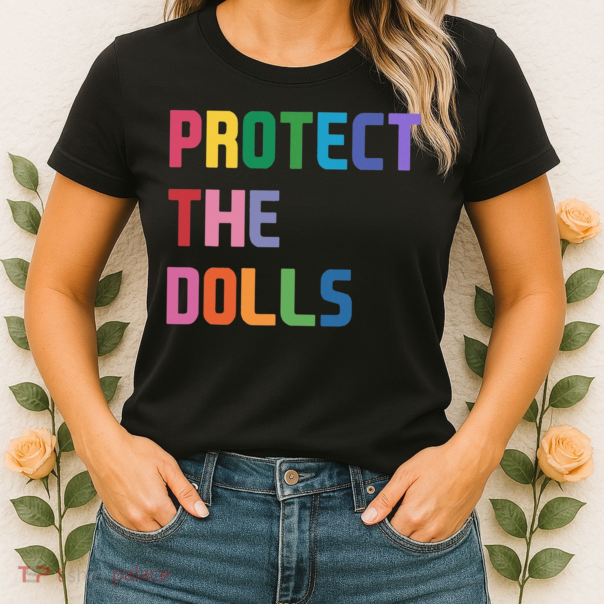Protect The Dolls Women's T-Shirt