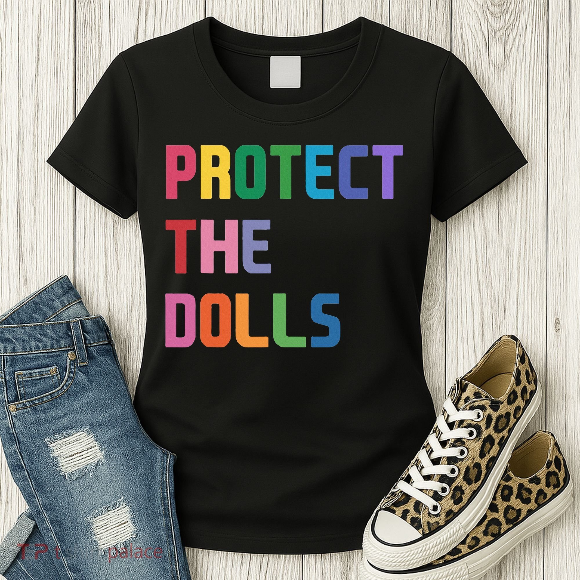 Protect The Dolls Women's T-Shirt