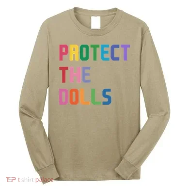 Protect The Dolls Long Sleeve Shirt