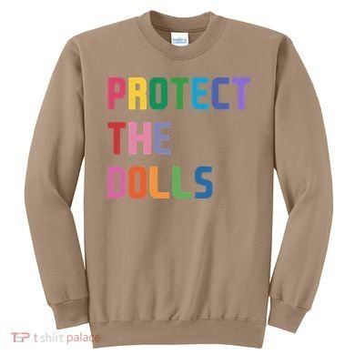 Protect The Dolls Sweatshirt