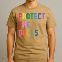 Protect The Dolls T-Shirt thumb 3