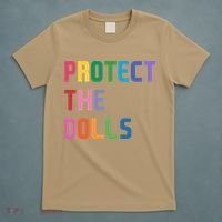 Protect The Dolls T-Shirt thumb 5