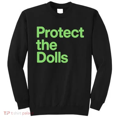 Protect The Dolls Sweatshirt