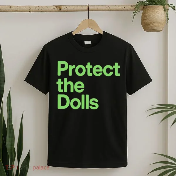 Protect The Dolls T-Shirt