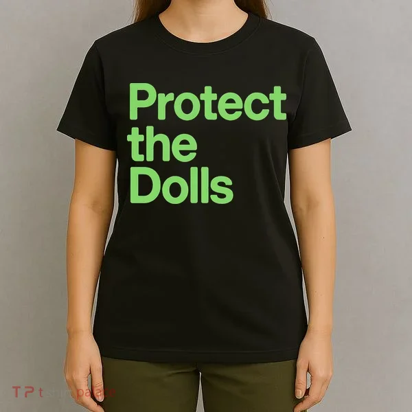 Protect The Dolls T-Shirt