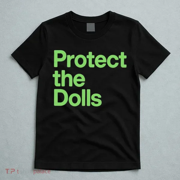 Protect The Dolls T-Shirt