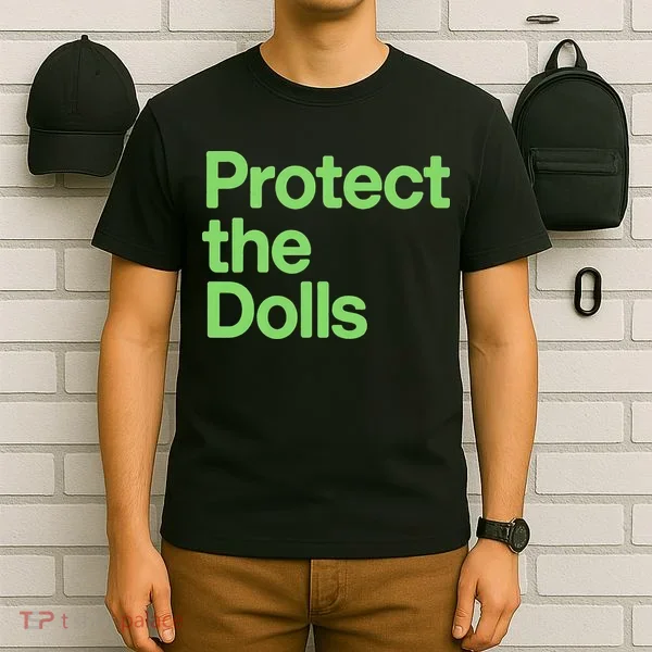 Protect The Dolls T-Shirt