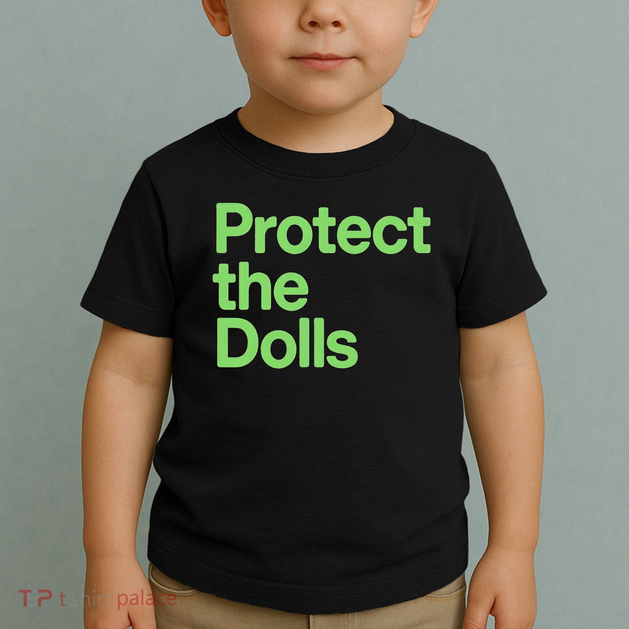 Protect The Dolls Toddler T-Shirt