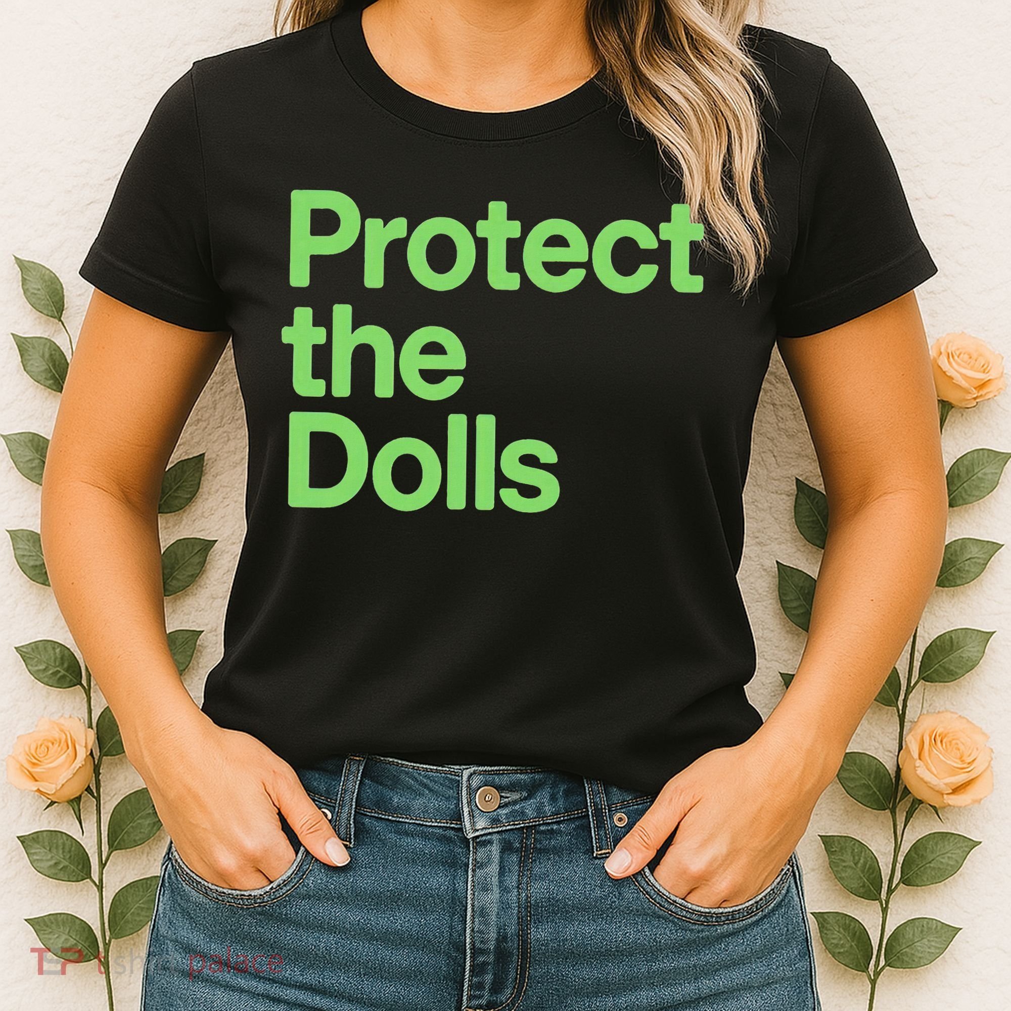 Protect The Dolls Women's T-Shirt