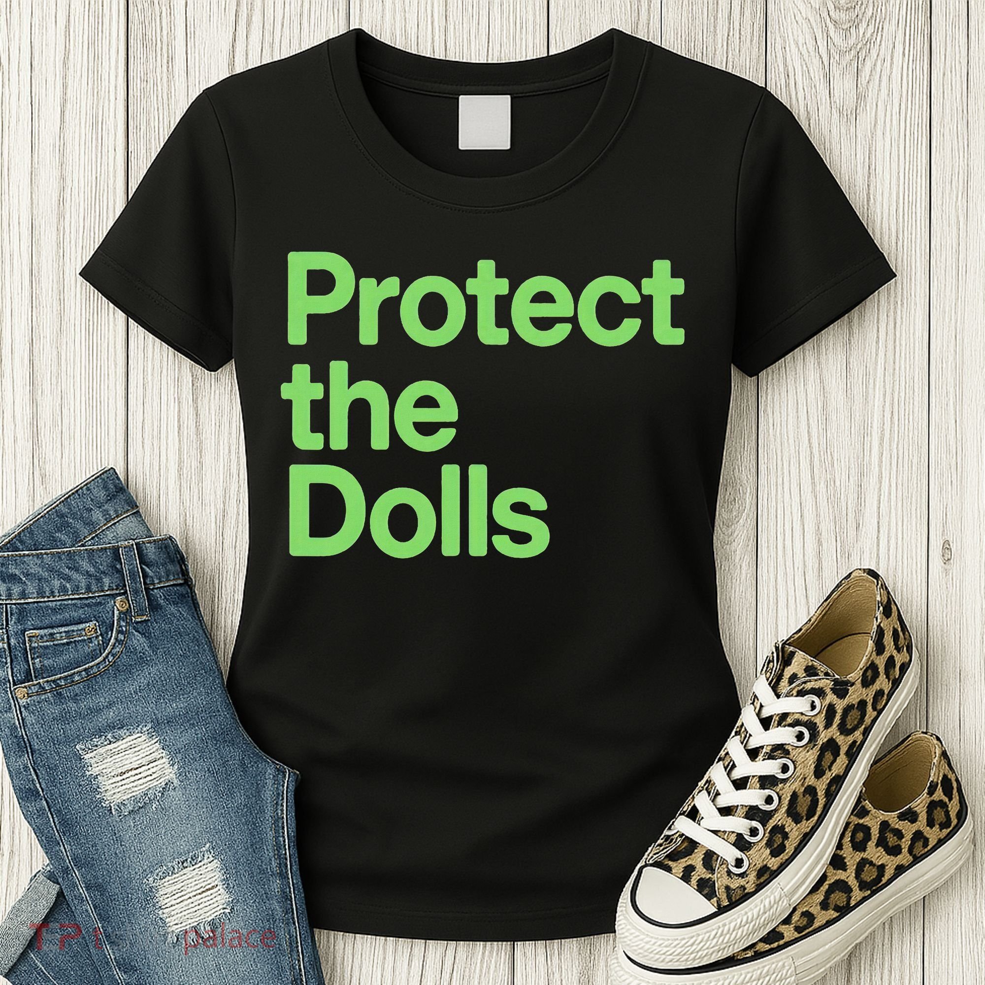 Protect The Dolls Women's T-Shirt