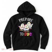 Prepare To Dye Funny Easter Sunday Egg Hunting Gift Hoodie thumb 0