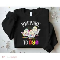 Prepare To Dye Funny Easter Sunday Egg Hunting Gift Sweatshirt thumb 2