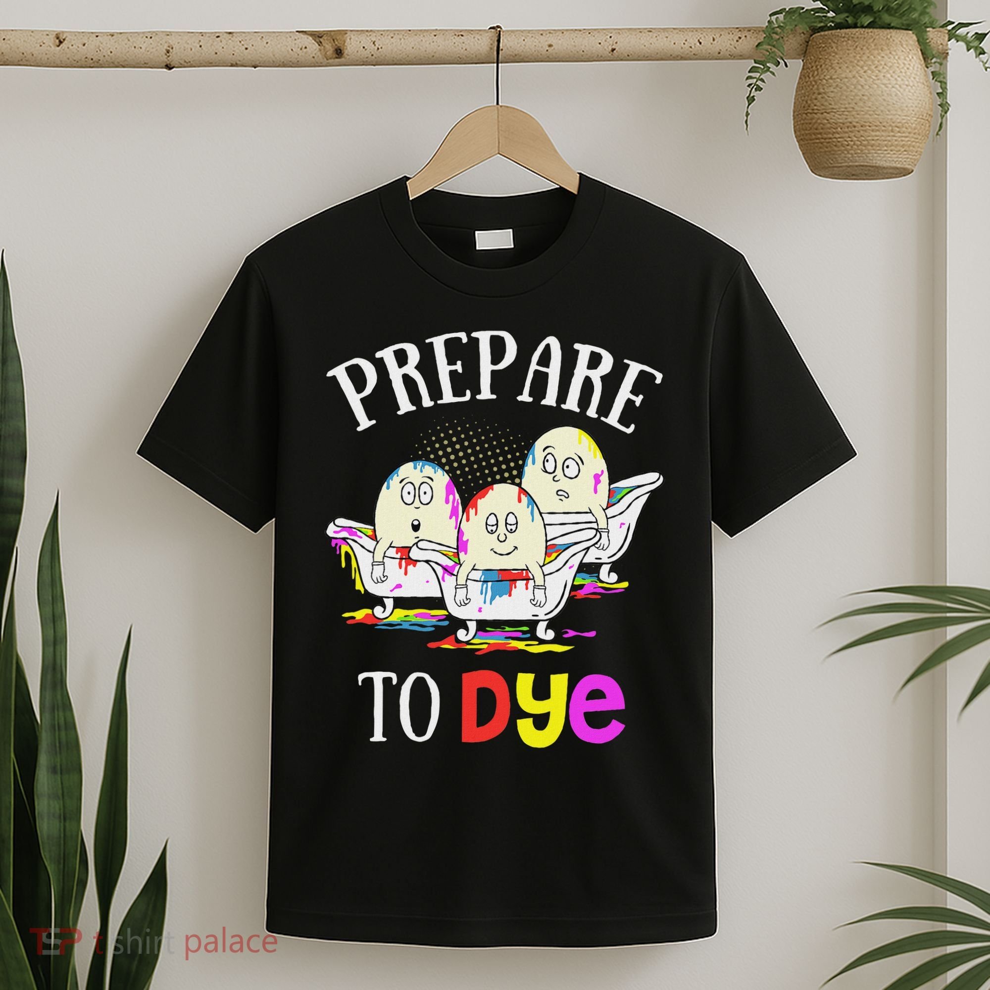 Prepare To Dye Funny Easter Sunday Egg Hunting Gift T-Shirt