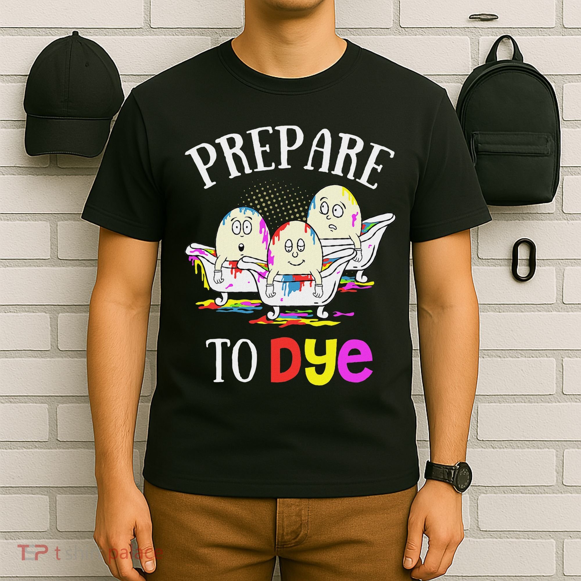 Prepare To Dye Funny Easter Sunday Egg Hunting Gift T-Shirt