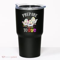 Prepare To Dye Funny Easter Sunday Egg Hunting Gift Tumbler thumb 0