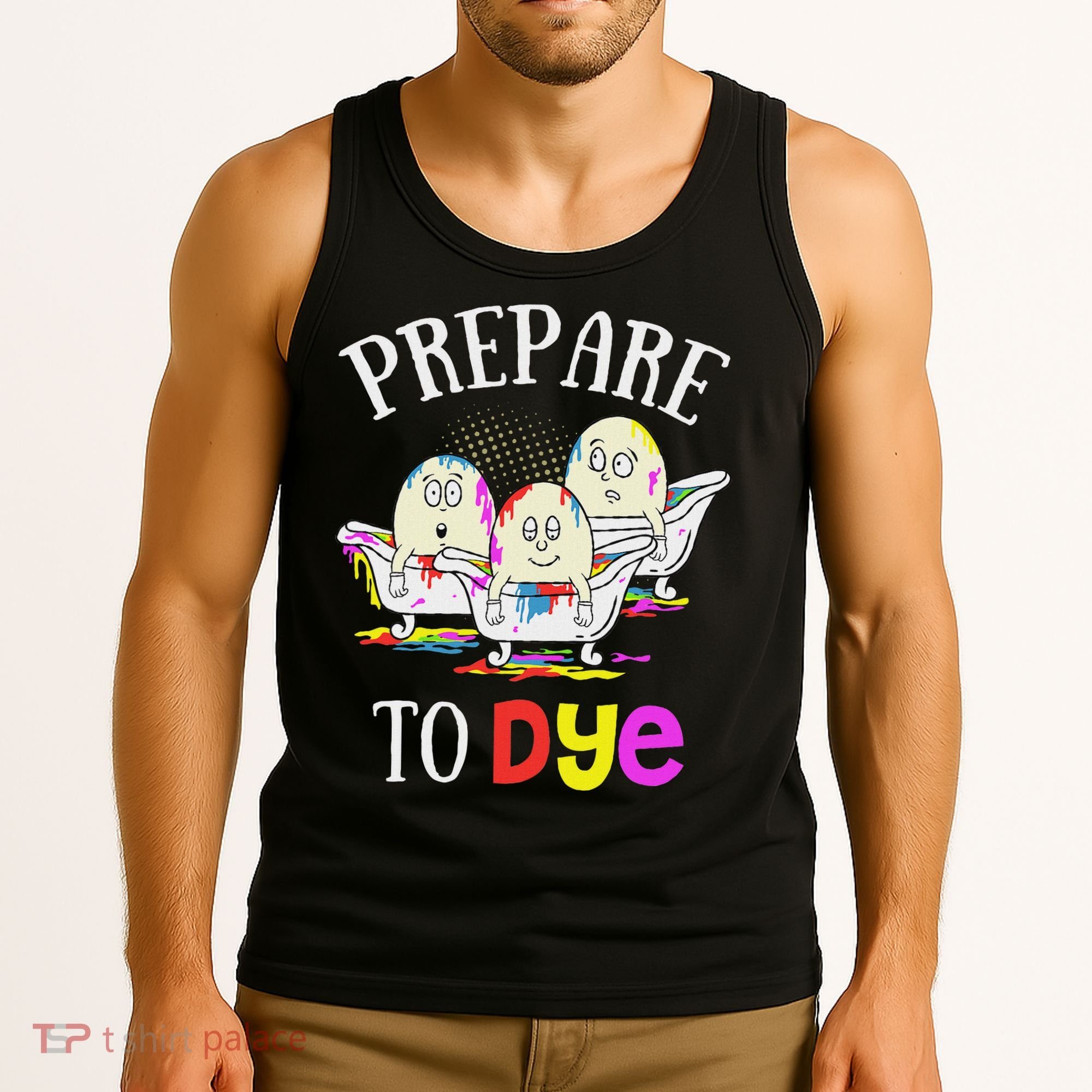 Prepare To Dye Funny Easter Sunday Egg Hunting Gift Tank Top