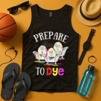 Prepare To Dye Funny Easter Sunday Egg Hunting Gift Tank Top thumb 4