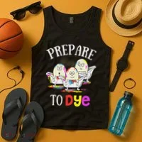 Prepare To Dye Funny Easter Sunday Egg Hunting Gift Tank Top thumb 4
