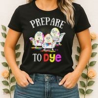 Prepare To Dye Funny Easter Sunday Egg Hunting Gift Women's T-Shirt thumb 2