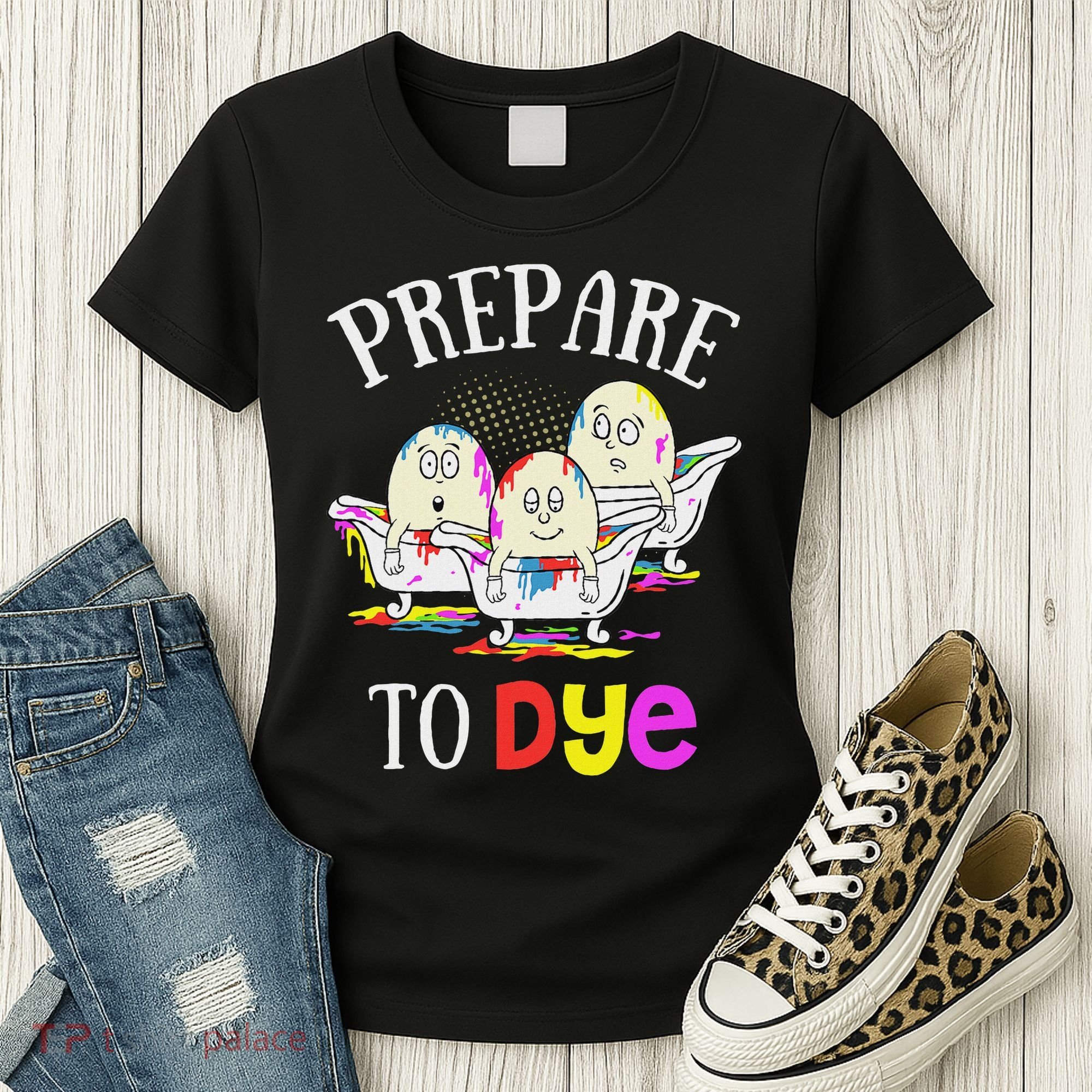 Prepare To Dye Funny Easter Sunday Egg Hunting Gift Women's T-Shirt