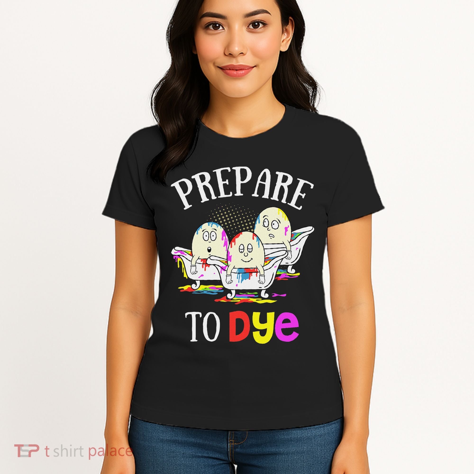 Prepare To Dye Funny Easter Sunday Egg Hunting Gift Women's T-Shirt