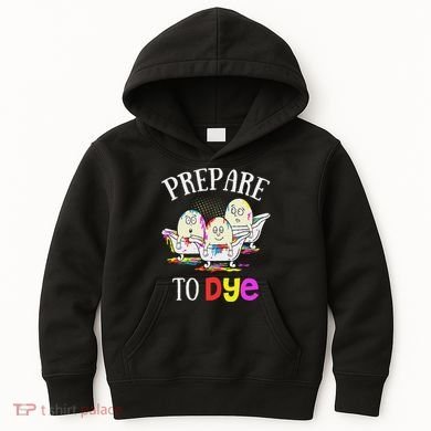 Prepare To Dye Funny Easter Sunday Egg Hunting Gift Kids Hoodie