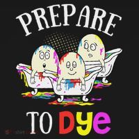 Prepare To Dye Funny Easter Sunday Egg Hunting Gift Kids T-Shirt thumb 4