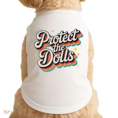 Protect The Dolls Doggie Tank