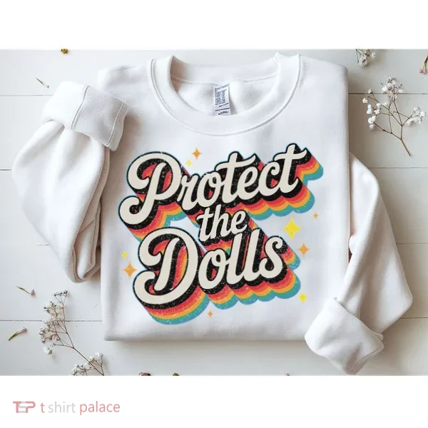 Protect The Dolls Sweatshirt