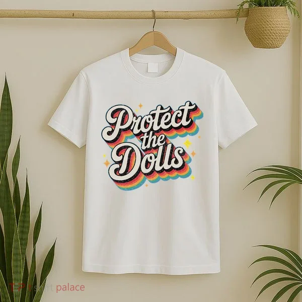 Protect The Dolls T-Shirt