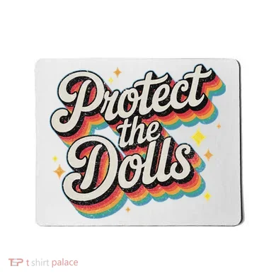 Protect The Dolls Mousepad