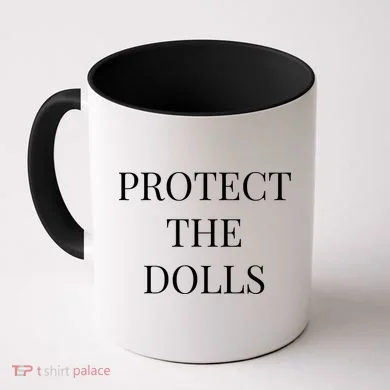Protect The Dolls Coffee Mug