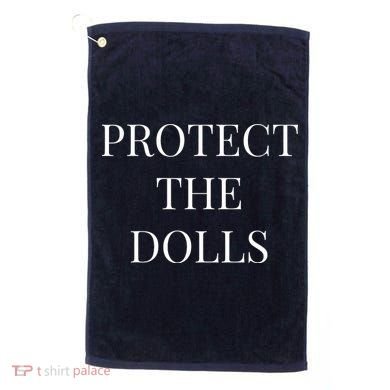 Protect The Dolls Golf Towel