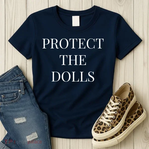 Protect The Dolls Women's T-Shirt