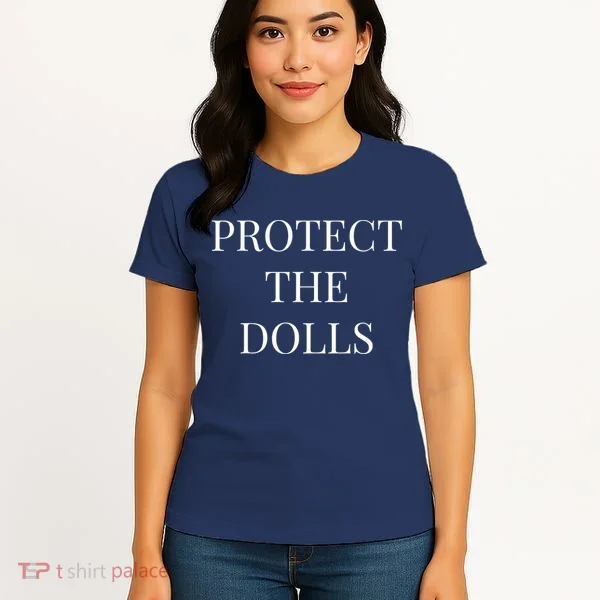 Protect The Dolls Women's T-Shirt